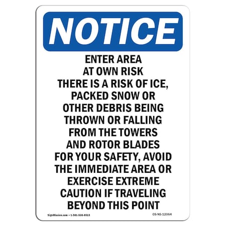 Signmission OSHA Notice Sign, 10" Height, Aluminum, Enter Area At Own Risk There Is Sign, Portrait OS-NS-A-710-V-12064